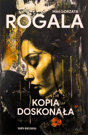 Kopia doskonała - Małgorzata Rogala [KSIĄŻKA]