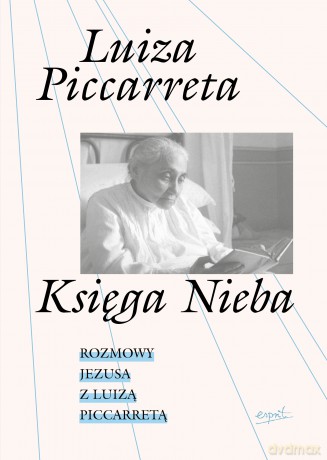 Księga Nieba. Rozmowy Jezusa z Luizą Piccarretą - Luiza Piccaretta [KSIĄŻKA]