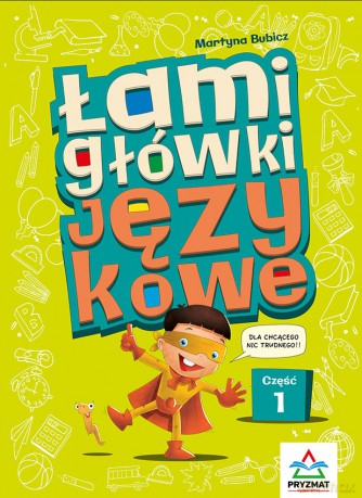 Łamigłówki językowe. Część 1 - Martyna Bubicz [KSIĄŻKA]