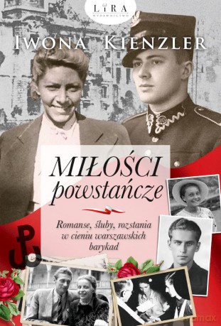 Miłości powstańcze - Iwona Kienzler [KSIĄŻKA]