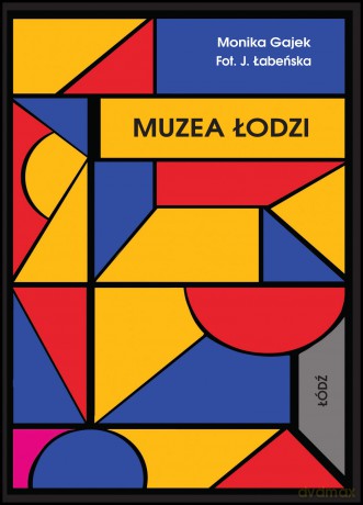 Muzea Łodzi. Miniprzewodnik - Monika Gajek [KSIĄŻKA]