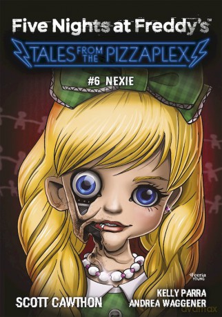 Nexie. Five Nights at Freddy's. Tales from the Pizzaplex (Tom 6) - Scott Cawthon [KSIĄŻKA]