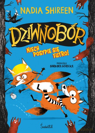 Niech posypie się futro! Dziwnobór (Tom 2) - Nadia Shireen [KSIĄŻKA]