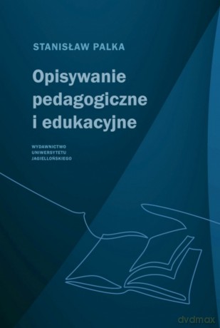 Opisywanie pedagogiczne i edukacyjne - Stanisław Palka [KSIĄŻKA]