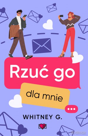 Rzuć go dla mnie - Whitney G. [KSIĄŻKA]