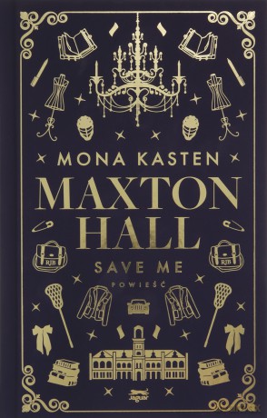 Save me. Maxton Hall (Tom 1) (ilustrowane brzegi) - Mona Kasten [KSIĄŻKA]