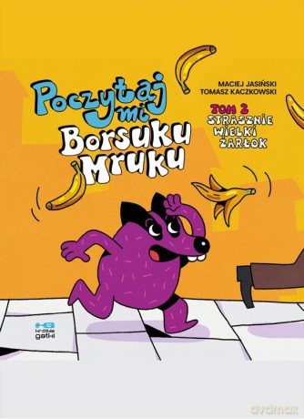 Strasznie wielki żarłok. Poczytaj mi, Borsuku Mruku! (Tom 2) - Maciej Jasiński, Tomasz Kaczkowski [KOMIKS]