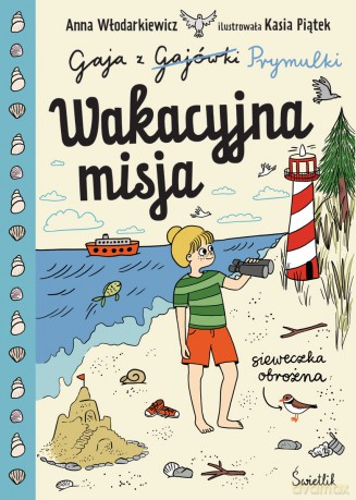 Wakacyjna misja. Gaja z Gajówki (Tom 3) - Anna Włodarkiewicz [KSIĄŻKA]