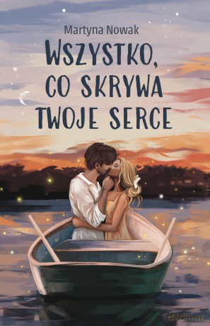 Wszystko, co skrywa twoje serce - Martyna Nowak [KSIĄŻKA]