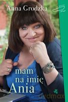 Mam Na Imię Ania - Anna Grodzka [KSIĄŻKA]