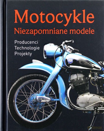 Motocykle Niezapomniane Modele [KSIĄŻKA]