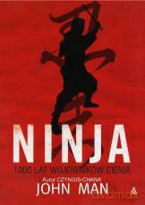 Ninja 1000 Lat Wojowników Cienia - John Man [KSIĄŻKA]