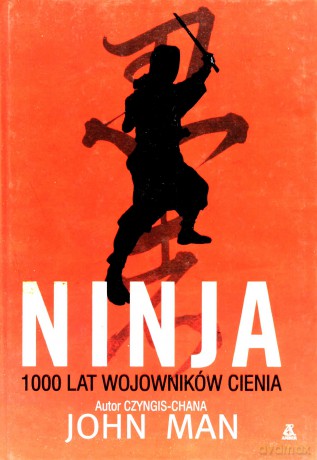 Ninja 1000 Lat Wojowników Cienia - John Man [KSIĄŻKA]