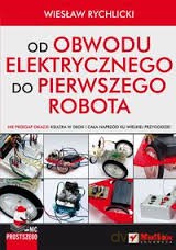 Od Obwodu Elektrycznego Do Pierwszego Robota - Wiesław Rychlicki [KSIĄŻKA]