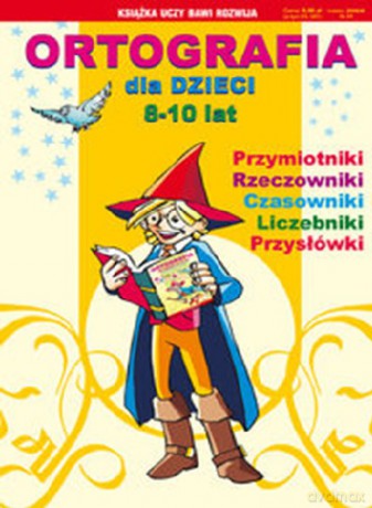 Ortografia Dla Dzieci 8-10 Lat - Beata Guzowska, Iwona Kowalska, Anna Włodarczyk [KSIĄŻKA]