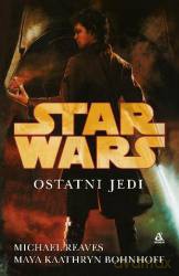 Ostatni Jedi - Michael Raeves, Maya Kaathryn Bohnhoff [KSIĄŻKA]
