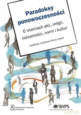 Paradoksy Ponowocześności O Starciach Płci Religii Tożsamości Norm i Kultur [KSIĄŻKA]