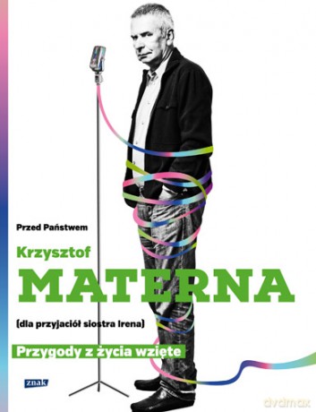 Przed Państwem Krzysztof Materna Dla Przyjaciół Siostra Irena Przygody Z Życia Wzięte - Krzysztof Materna, Marta Szarejko [KSIĄŻKA]