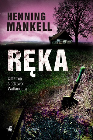 Ręka Pożegnanie Z Kurtem Wallanderem - Henning Mankell [KSIĄŻKA]