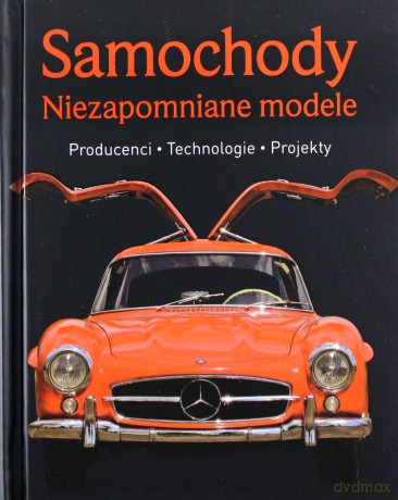 Samochody Niezapomniane Modele [KSIĄŻKA]