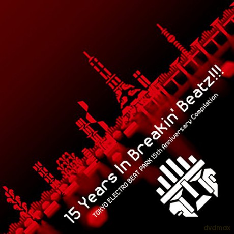 (Various Artists) - 15 Years In Breakin' Beatz!!!Tokyo Electro Beat Park 15th Anniversary Co [CD]
