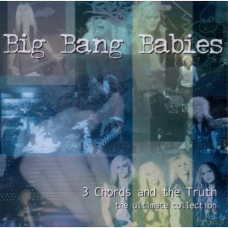 Big Bang Babies: 3 Chords And The Truth [CD]