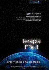 Terapia F**K It Prosty Sposób Na Szczęście - John C.Parkin [KSIĄŻKA]