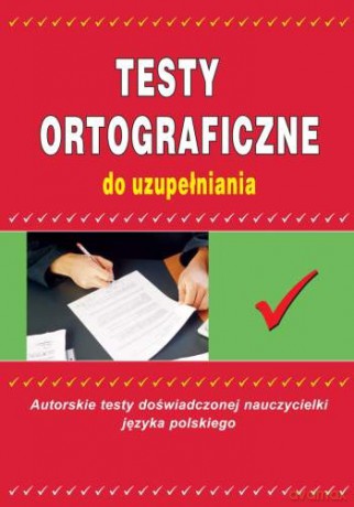 Testy Ortograficzne Do Uzupełniania - Maria Mameła [KSIĄŻKA]