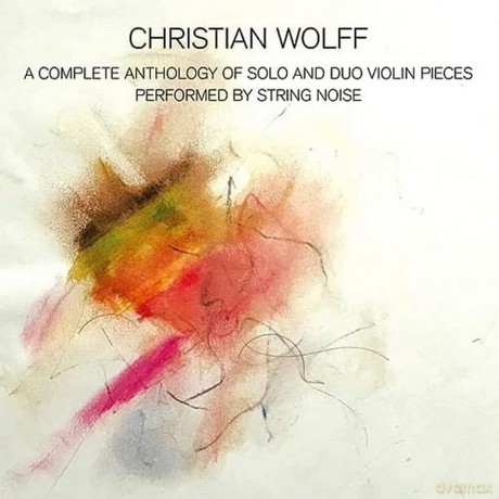 Christian Wolff: A Complete Anthology Of Solo And Duo Violin Pieces [CD]