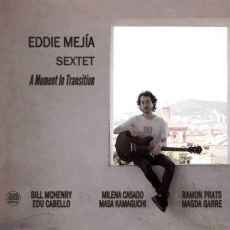 Eddie Mejia Sextet: A Moment In Transition [CD]
