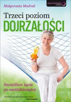 Trzeci Poziom Dojrzałości - Małgorzata Modrak [KSIĄŻKA]