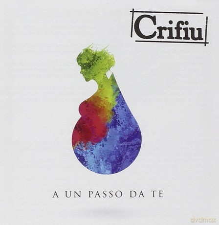Crifiu: A Un Passo Da Te [CD]