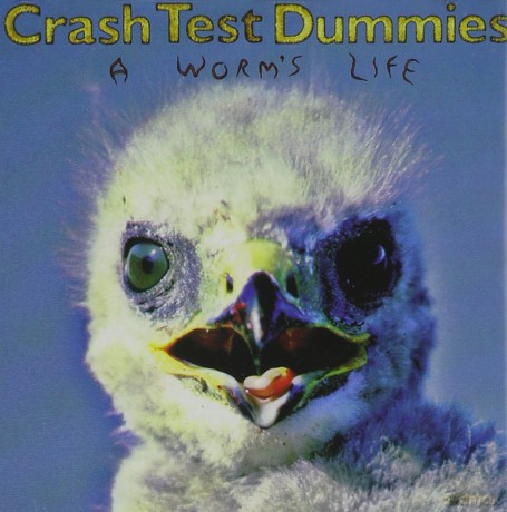 Crash Test Dummies: A Worm's Life [CD]