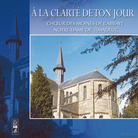 Abbaye De Timadeuc - A La Clarte De Ton Jour [CD]