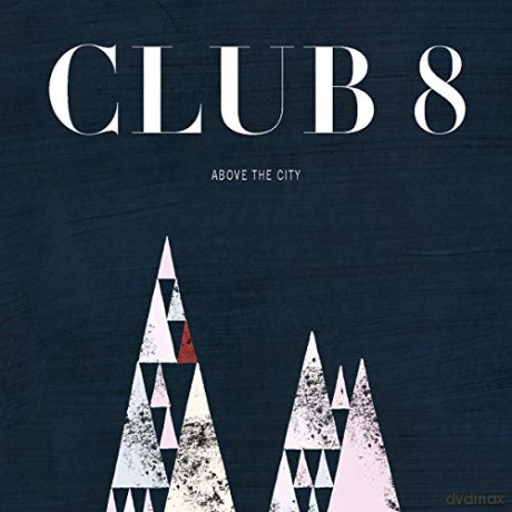 Club 8: Above the City [CD]