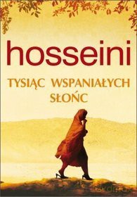 Tysiąc Wspaniałych Słońc - Khaled Hosseini [KSIĄŻKA]