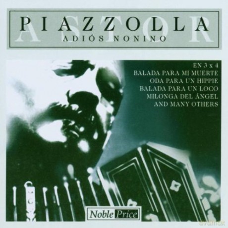 Astor Piazzolla: Adios Nonino [CD]