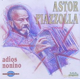 Astor Piazzolla: Adios Nonino [CD]