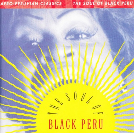 Afro Peruvian Classics - The Soul Of Black Peru [CD]