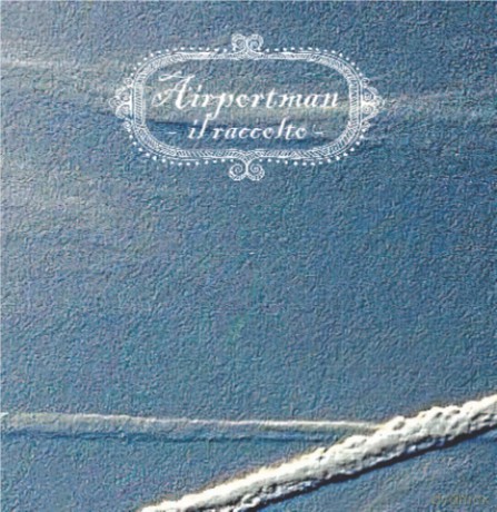 Airportman - Il Raccolto [CD]