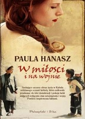W Miłości i Na Wojnie - Paula Hanasz [KSIĄŻKA]