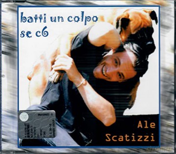 Ale Scatizzi - Batti Un Colpo Se Ci 6 [CD]