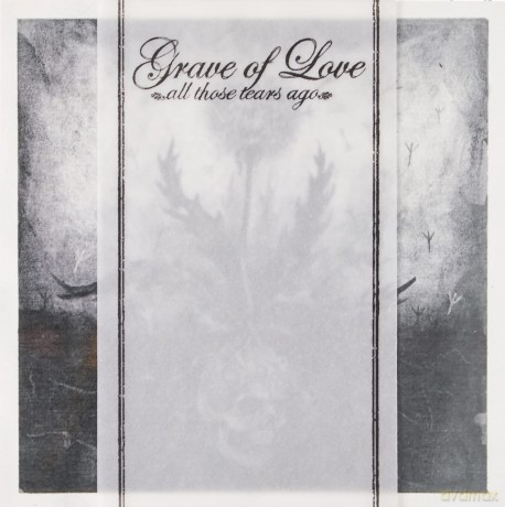 Grave Of Love: All Those Tears Ago [CD]