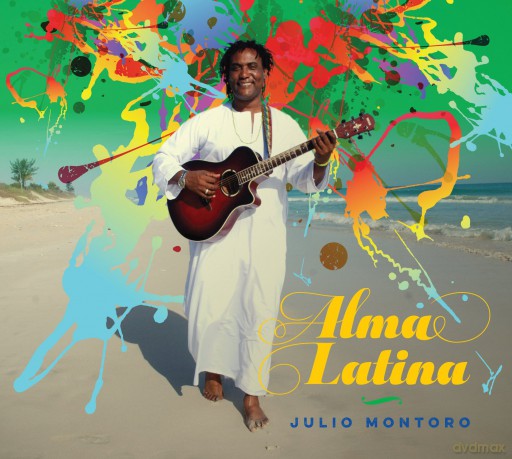 Julio Montoro: Alma Latina [CD]