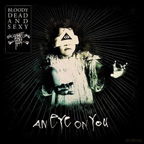 Bloody Dead and Sexy: An Eye on You [CD]