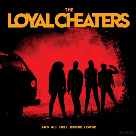 Loyal Cheaters: And All Hell Broke Loose [CD]