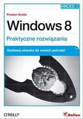 Windows 8 Praktyczne Rozwiązania - Preston Gralla [KSIĄŻKA]