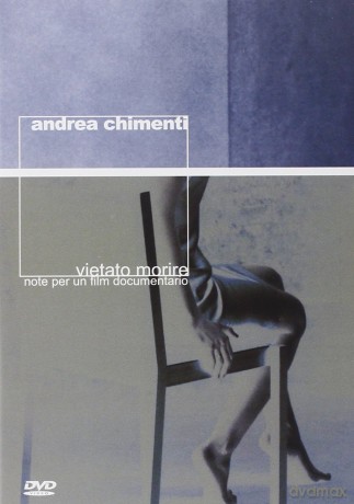 Andrea Chimenti: Andrea Chimenti - Vietato Morire - Note Per Un Film Documentario [CD]