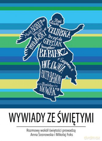 Wywiady Ze Świętymi - Mikołaj Foks, Anna Sosnowska [KSIĄŻKA]