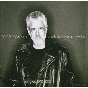Bruce Cockburn: Anything Anytime Anywhere Singles 79-02 Audiocd Italian Import [CD]